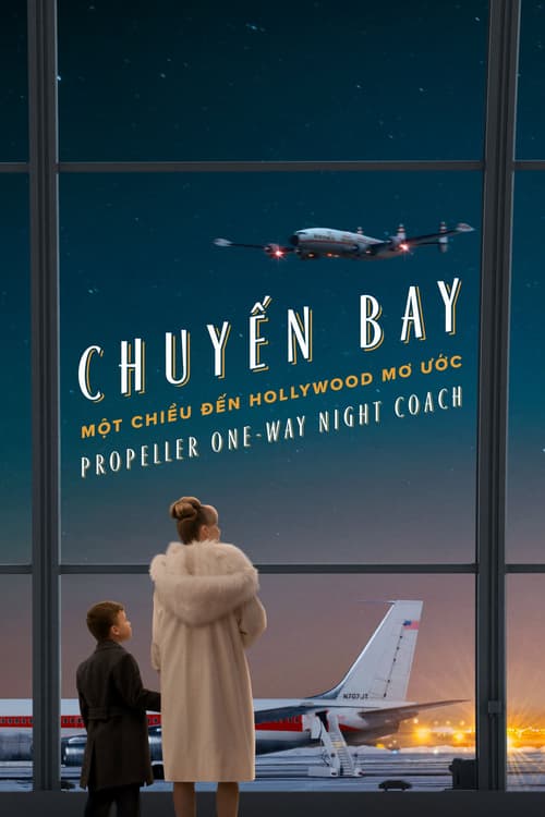 Chuyến Bay Một Chiều Đến Hollywood Mơ Ước (Propeller One-Way Night Coach)