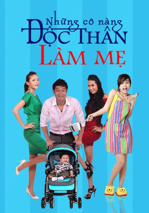 Những Cô Nàng Độc Thân Làm Mẹ  (Những Cô Nàng Độc Thân Làm Mẹ )