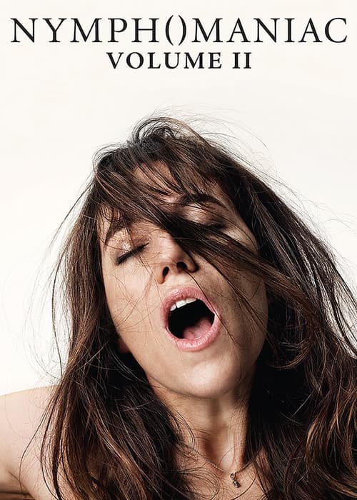Nymphomaniac: Vol. II (Nymphomaniac: Vol. II)