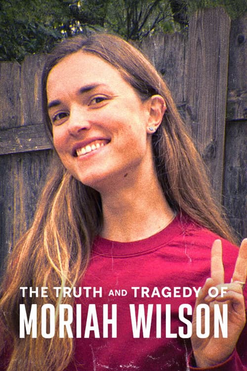 Sự thật và bi kịch của Moriah Wilson (The Truth and Tragedy of Moriah Wilson)