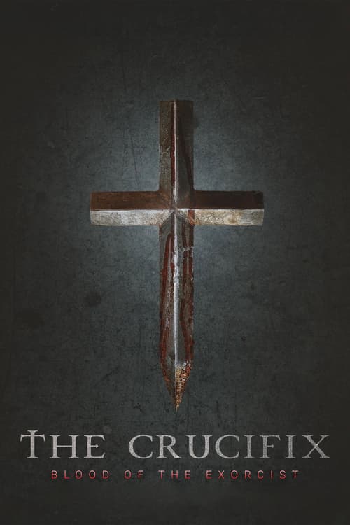Thánh Giá: Máu của Kẻ Trừ Tà (The Crucifix: Blood of the Exorcist)